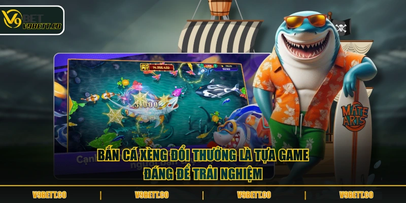 Bắn Cá Xèng đổi thưởng là tựa game đáng để trải nghiệm