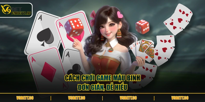 Cách chơi game Mậu Binh đơn giản, dễ hiểu