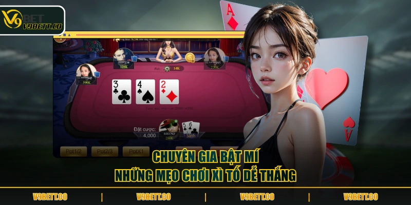 Chuyên gia bật mí những mẹo chơi xì tố dễ thắng