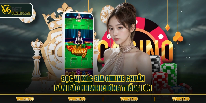 Đọc vị Xóc Đĩa online chuẩn đảm bảo nhanh chóng thắng lớn