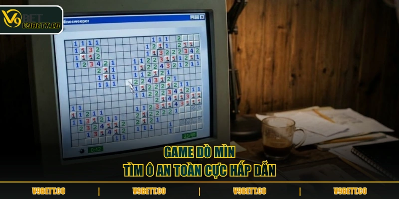 Game dò mìn tìm ô an toàn cực hấp dẫn