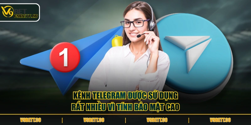 Kênh Telegram được sử dụng rất nhiều vì tính bảo mật cao