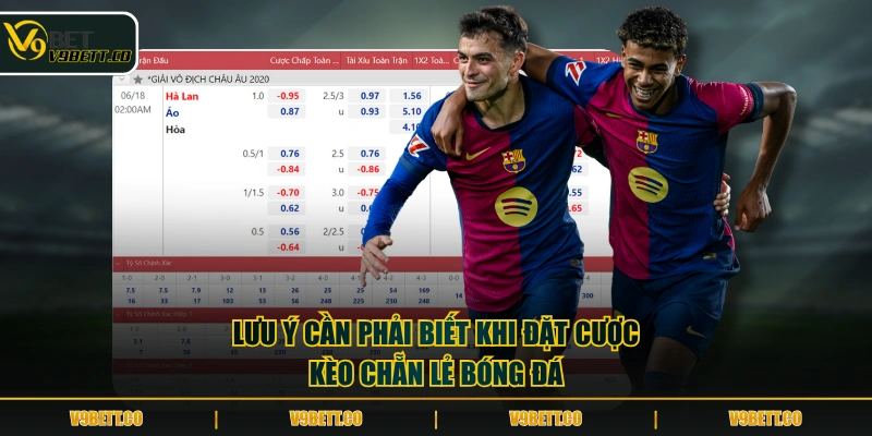 Lưu ý cần phải biết khi đặt cược kèo chẵn lẻ bóng đá