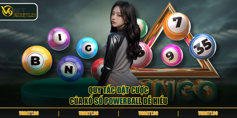 Quy tắc đặt cược của xổ số Powerball dễ hiểu