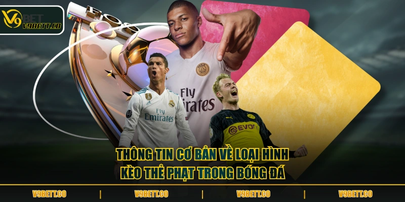 Thông tin cơ bản về loại hình kèo thẻ phạt trong bóng đá