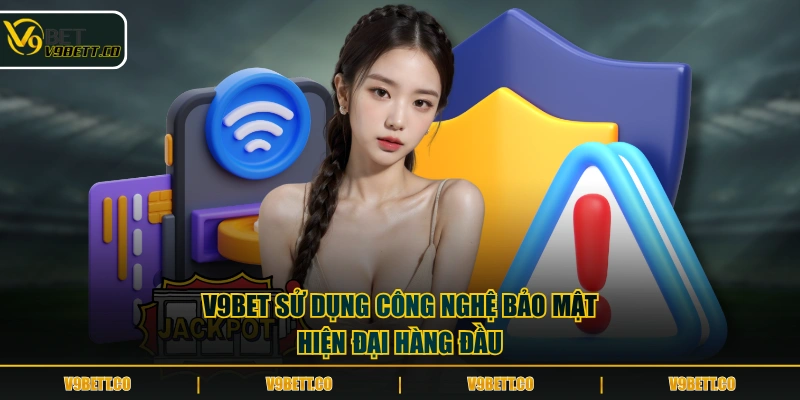 V9BET sử dụng công nghệ bảo mật hiện đại hàng đầu